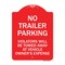 Signmission No Parking No Trailer Parking Violators Will Be Towed Away at Vehicle Owners Expense, RW-1824-23663 A-DES-RW-1824-23663 - alternate 1